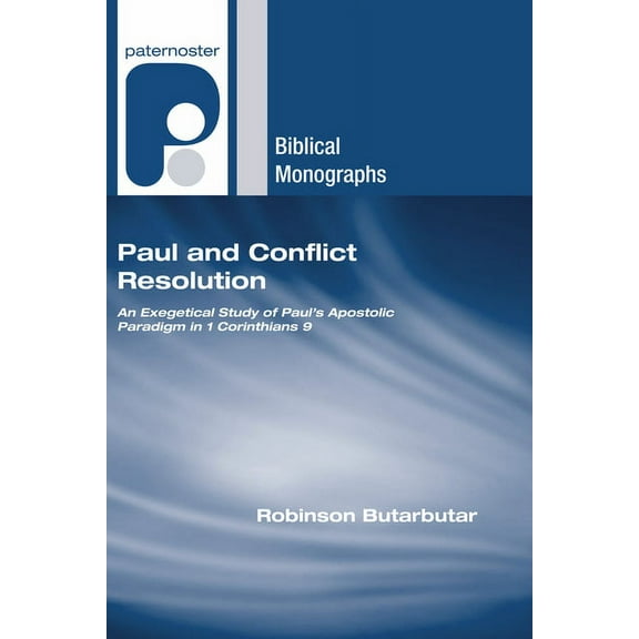 Paternoster Biblical Monographs: Paul and Conflict Resolution (Paperback)