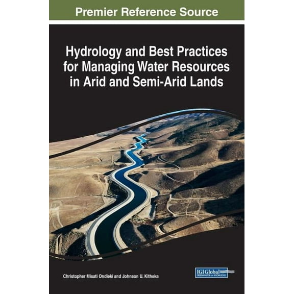 Hydrology and Best Practices for Managing Water Resources in Arid and Semi-Arid Lands (Hardcover)