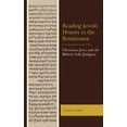 thumbnail image 1 of Reading Jewish History in the Renaissance: Christians, Jews, and the Hebrew Sefer Josippon, 1 of 1