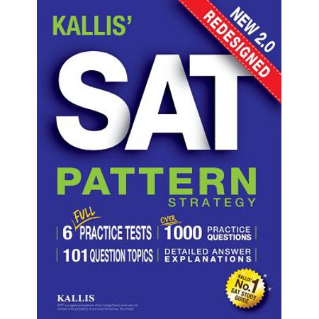 KALLIS' Redesigned SAT Pattern Strategy + 6 Full Length Practice Tests (College SAT Prep + Study Guide Book for the New SAT) - Second (Best 60 Second Binary Options Strategy)