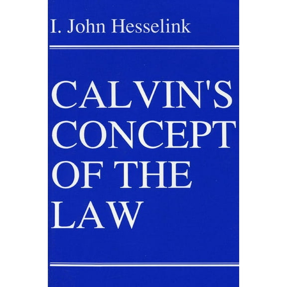 Princeton Theological Monograph Calvin's Concept of the Law, Book 30, (Paperback)