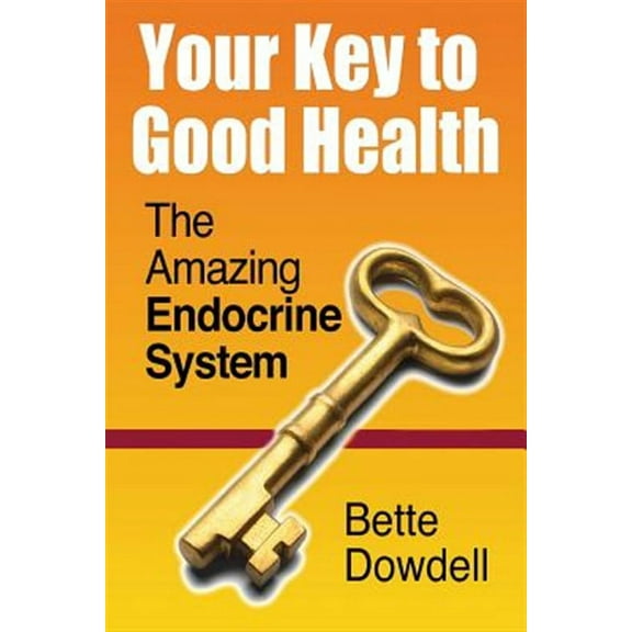 Your Key to Good Health: The Amazing Endocrine System