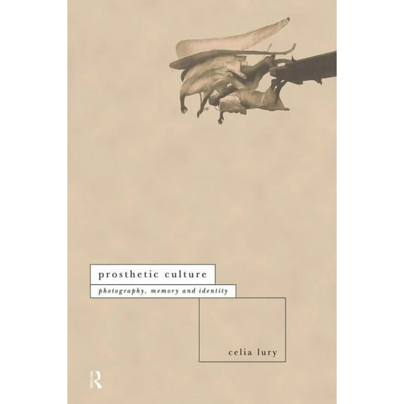 International Library of Sociology Prosthetic Culture, (Paperback)