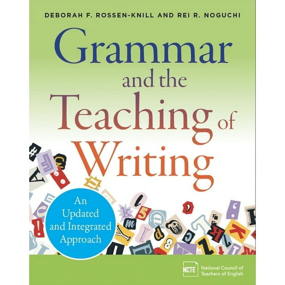 Grammar and the Teaching of Writing: An Updated and Integrated Approach, (Paperback)