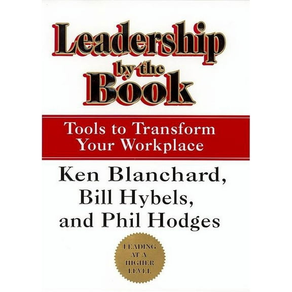 Leadership by the Book: Tools to Transform Your Workplace (Hardcover)