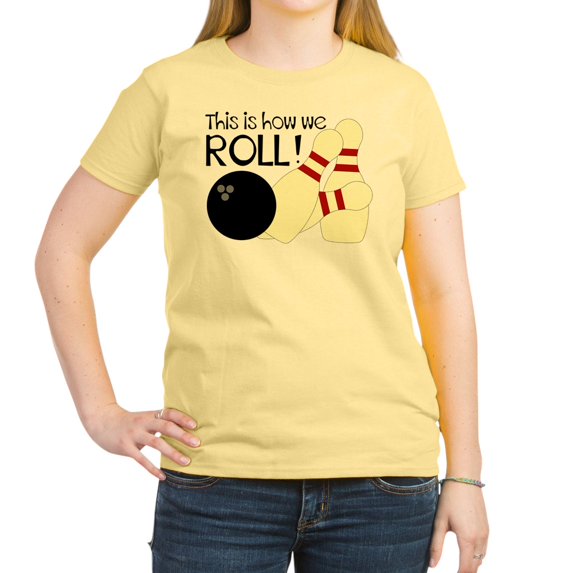 CafePress - Bowling How We Roll T Shirt - Women's Classic T-Shirt