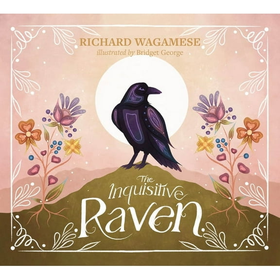 Richard Wagamese Storybook Collection The Inquisitive Raven, Book 2, (Hardcover)