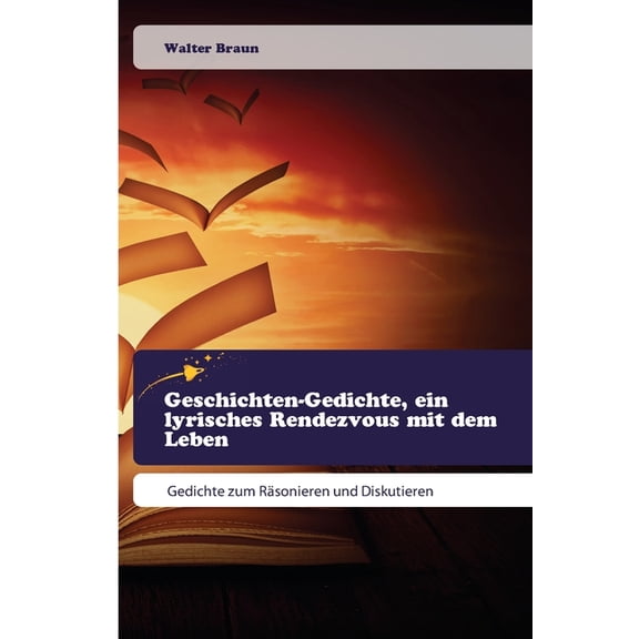 Geschichten-Gedichte, ein lyrisches Rendezvous mit dem Leben, (Paperback)