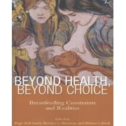 Beyond Health, Beyond Choice