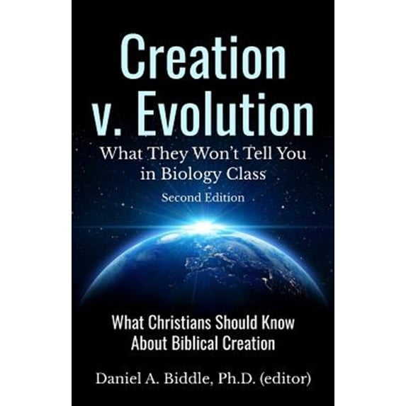 Pre-Owned Creation V. Evolution: What They Won't Tell You in Biology ...