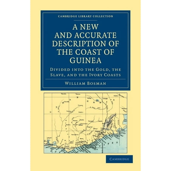 Cambridge Library Collection - African S A New and Accurate Description of the Coast of Guinea, (Paperback)