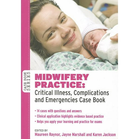 Case Books Midwifery Practice: Critical Illness, Complications and Emergencies, (Paperback)