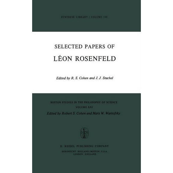 Boston Studies in the Philosophy and His Selected Papers of Léon Rosenfeld, Book 21, (Hardcover)