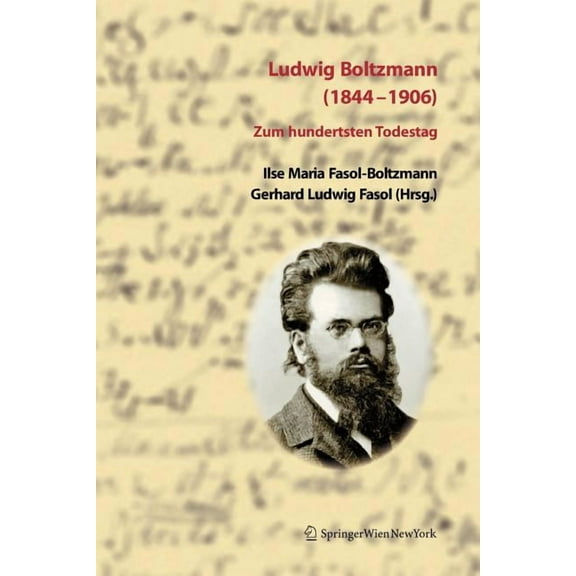 Ludwig Boltzmann (1844-1906): Zum Hundertsten Todestag, (Hardcover)