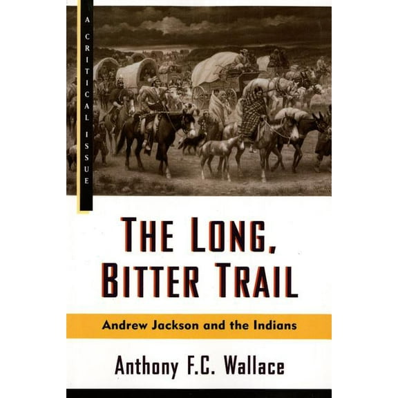 Hill and Wang Critical Issues The Long, Bitter Trail, (Paperback)
