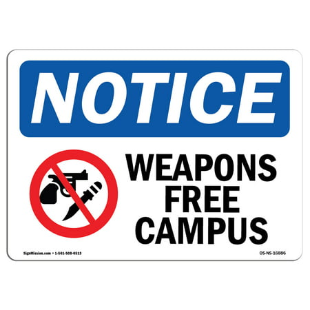 OSHA Notice Sign - NOTICE Weapon Free Campus | Choose from: Aluminum, Rigid Plastic or Vinyl Label Decal | Protect Your Business, Construction Site, Warehouse & Shop Area |  Made in the