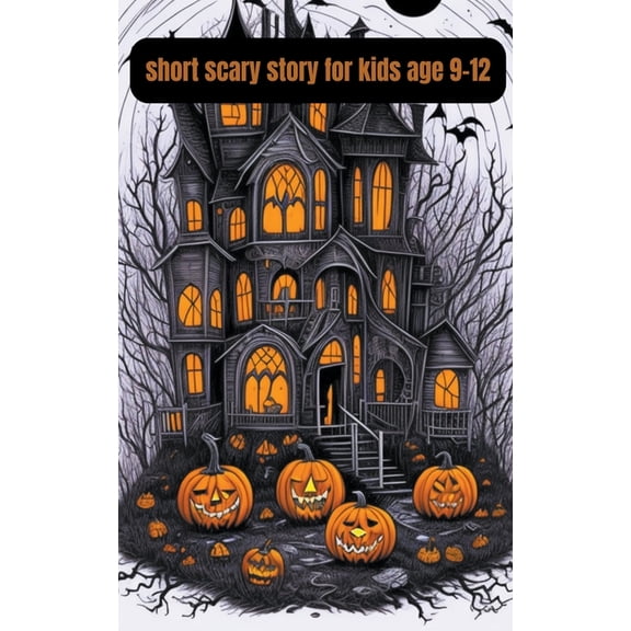 Short Scary Story for Kids Age 9-12, (Paperback)