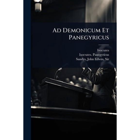 Ad Demonicum Et Panegyricus, (Paperback)