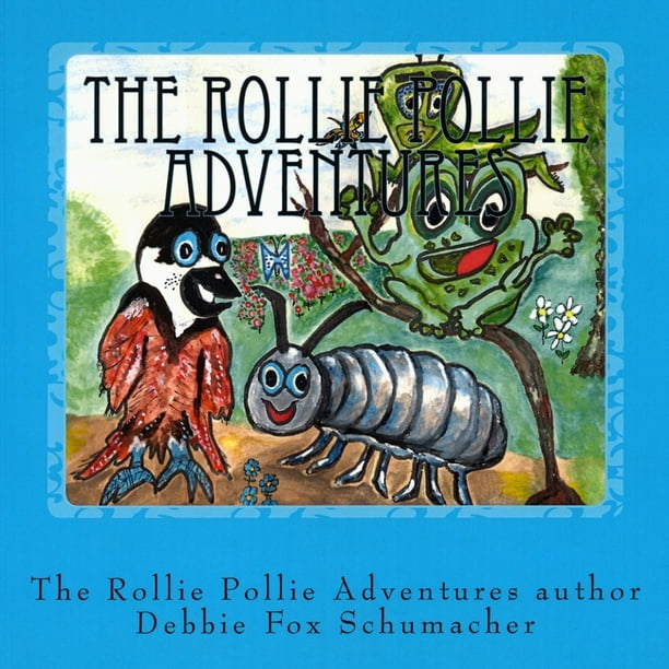 The Rollie Pollie Adventures : The Foxy Dinc Children's Story Adventures of  Molly the Rollie Pollie (Paperback) 