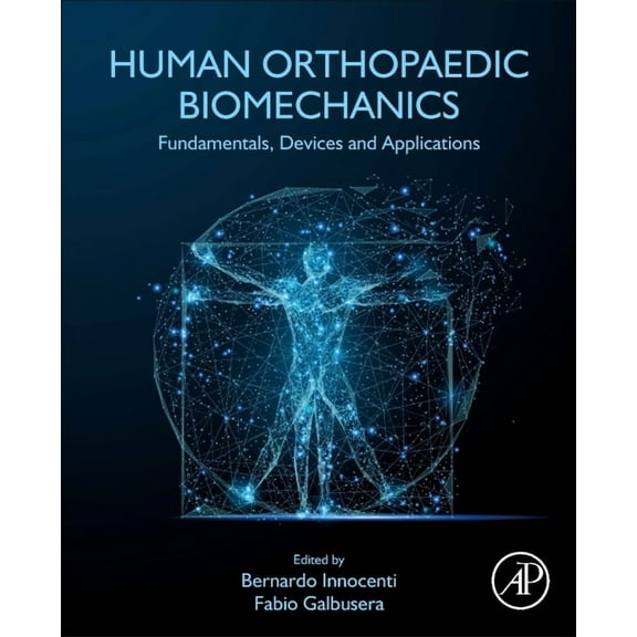Human Orthopaedic Biomechanics: Fundamentals, Devices and Applications, (Paperback)