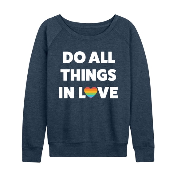 Instant Message - Do All Things In Love - Women's French Terry Long Sleeve Pullover