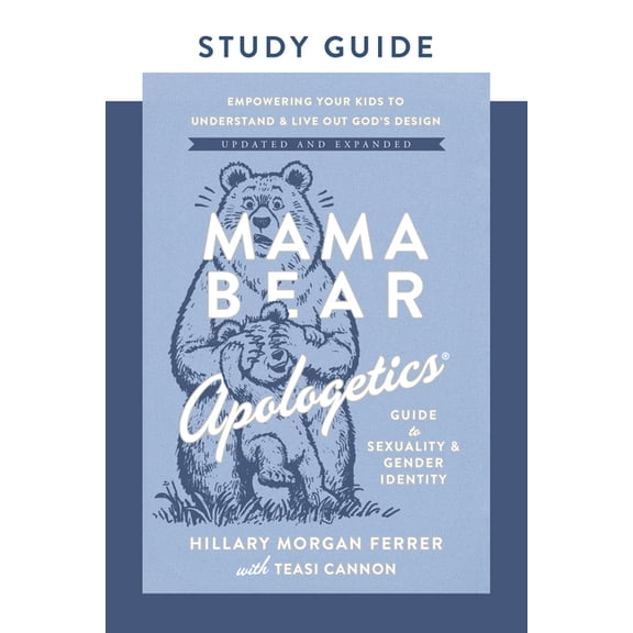 Mama Bear Apologetics Guide to Sexuality and Gender Identity Study Guide: Empowering Your Kids to Understand and Live Ou, (Paperback)