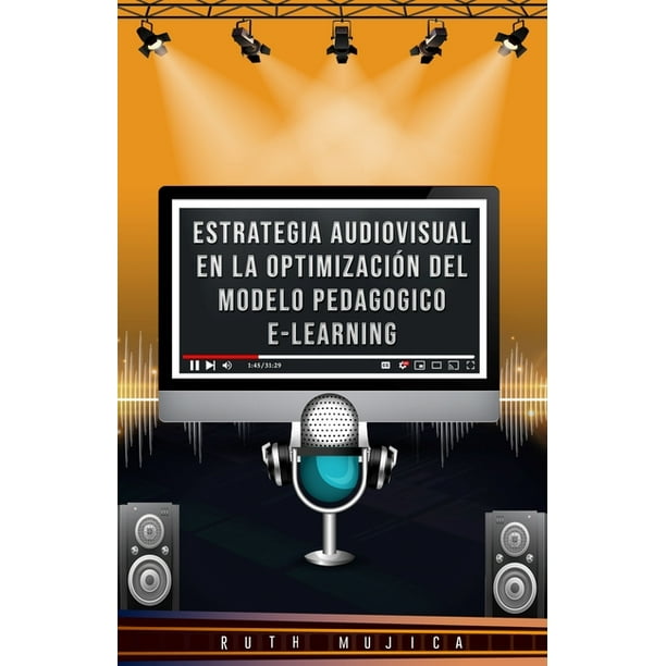 Educacion y Pedagogia: Estrategia audiovisual en la optimización del modelo  pedagógico e-learning (Series #1) (Paperback) 