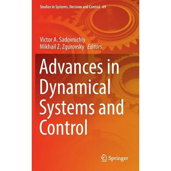 Studies in Systems, Decision and Control Advances in Dynamical Systems and Control, Book 69, (Hardcover)