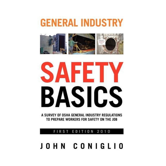 General Industry Safety Basics (Hardcover) by John Coniglio