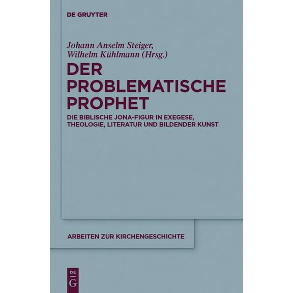 Arbeiten Zur Kirchengeschichte Der problematische Prophet, Book 118, (Hardcover)