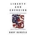 thumbnail image 1 of Pre-Owned Liberty and Coercion: The Paradox of American Government from the Founding to the Present (Paperback) 0691178216 9780691178219, 1 of 1