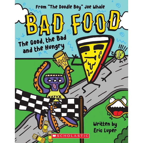 Pre-Owned The Good, the Bad and the Hungry: From The Doodle Boy Joe Whale (Bad Food #2): Volume 2 (Paperback) 1338749269 9781338749267