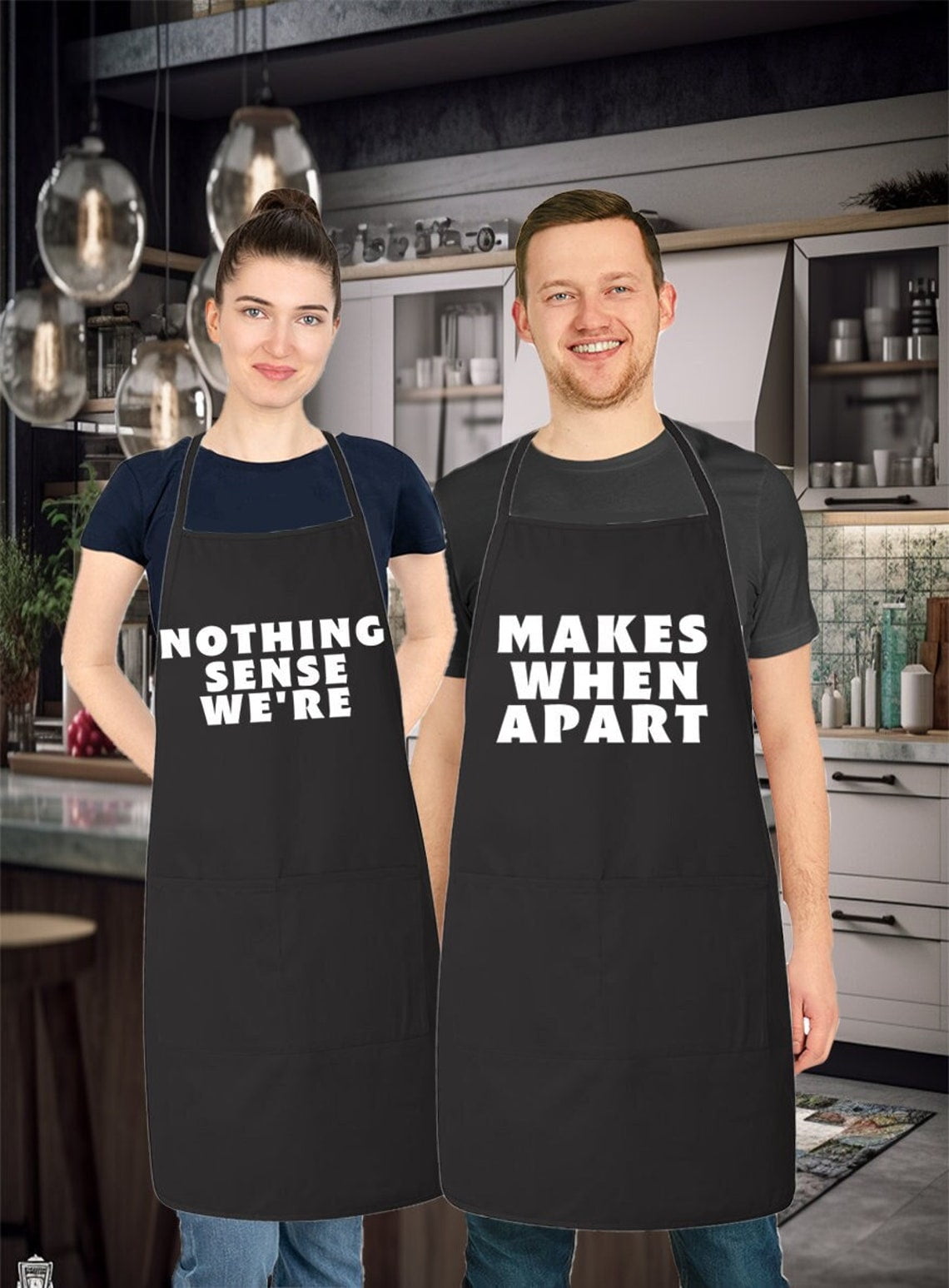 Matching His and Hers Apron Set - Nothing Makes Sense When We're Apart - Set of 2, Matching Couples, Cooking Apron, Kitchen, BBQ, House Warming, wedding.