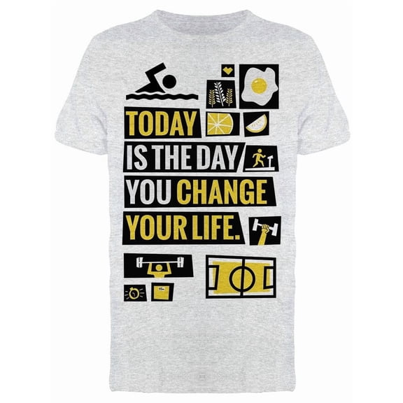 Today Is The Day You Change Tee Men's -Image by Shutterstock