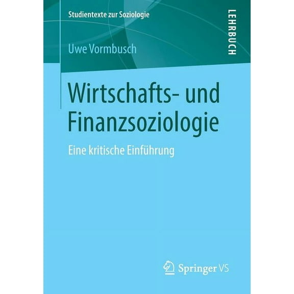Studientexte Zur Soziologie Wirtschafts- Und Finanzsoziologie: Eine Kritische Einführung, (Paperback)