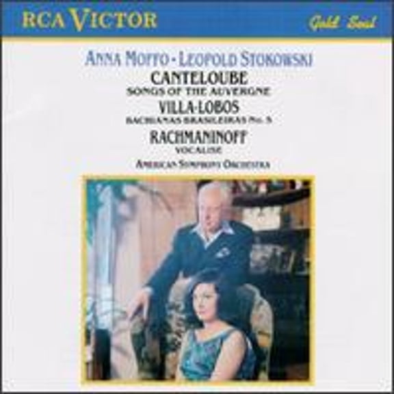 Joseph Canteloube: Songs of the Auvergne; Heitor Villa-Lobos: Bachianas Brasileiras No. 5 (CD) by Anna Moffo (soprano), American Symphony Orchestra, Leopold Stokowski (conductor)