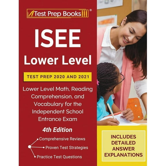ISEE Lower Level Test Prep 2020 and 2021: Lower Level Math, Reading Comprehension, and Vocabulary for the Independent Sc, (Paperback)