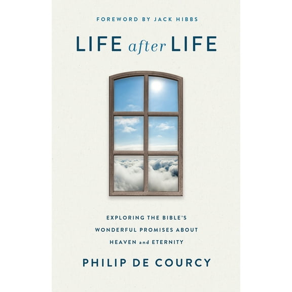Life After Life: Exploring the Bible's Wonderful Promises about Heaven and Eternity, (Paperback)