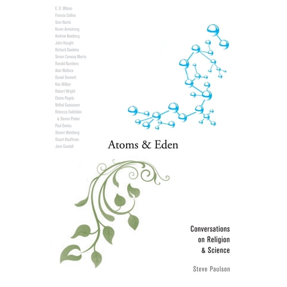 Atoms and Eden: Conversations on Religion and Science, (Paperback)