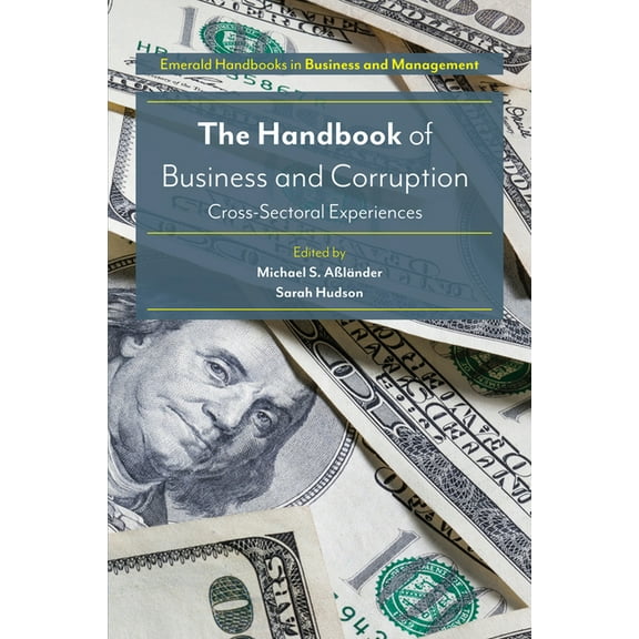 The Handbook of Business and Corruption: Cross-Sectoral Experiences, (Hardcover)