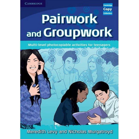 Cambridge Copy Collection Pairwork and Groupwork: Multi-Level Photocopiable Activities for Teenagers, (Spiral-Bound)
