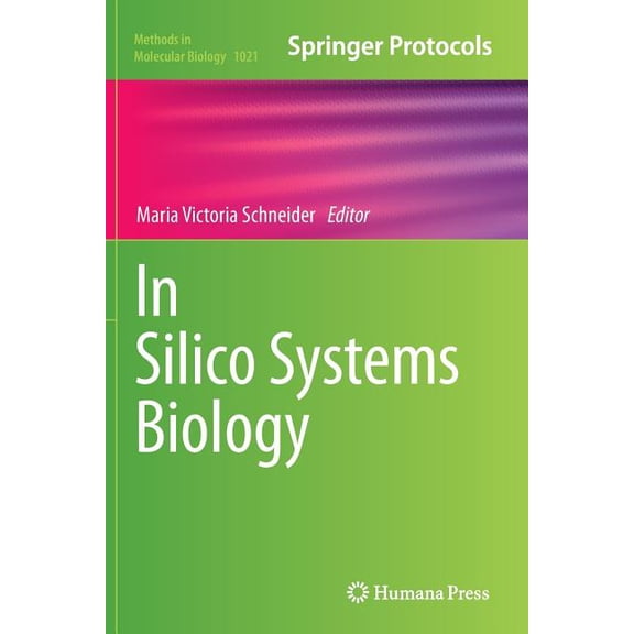 Methods in Molecular Biology In Silico Systems Biology, Book 1021, (Paperback)