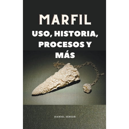 Marfil, uso, historia, procesos y más (Paperback)