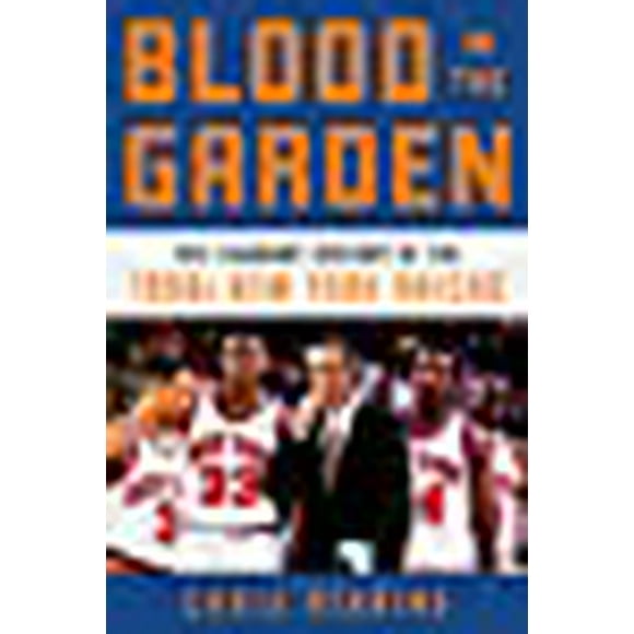 Blood in the Garden: The Flagrant History of the 1990s New York Knicks