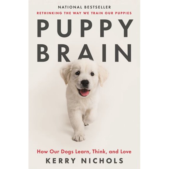 Pre-Owned Puppy Brain: How Our Dogs Learn, Think, and Love