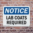 thumbnail image 4 of (2 Pack) Lab Coats Required OSHA Notice Sign 18 Inch X 12 Inch Plastic Sign, Weather Resistant, UV Protected for Workplace, Business, and Construction Site, Made in the USA, 4 of 8