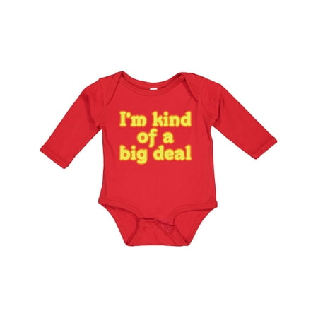 

Inktastic I m Kind of a Big Deal Boys or Girls Long Sleeve Baby Bodysuit