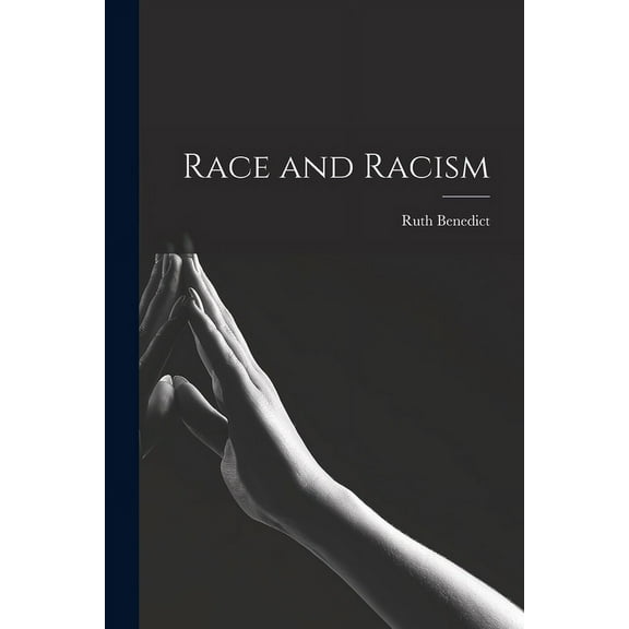 Race and Racism (Paperback) by Ruth 1887-1948 Benedict