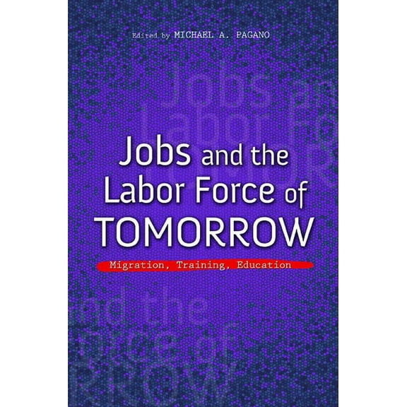 Urban Agenda Jobs and the Labor Force of Tomorrow: Migration, Training, Education, (Paperback)
