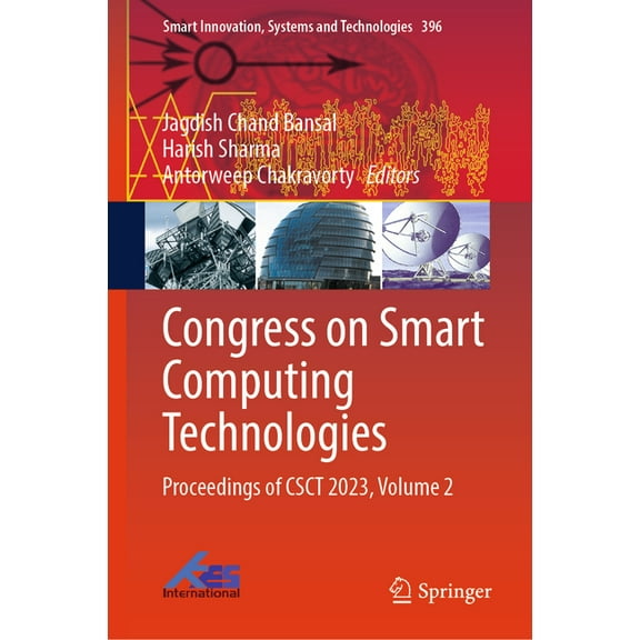 Smart Innovation, Systems and Technologi Congress on Smart Computing Technologies: Proceedings of Csct 2023, Volume 2, Book 396, (Hardcover)